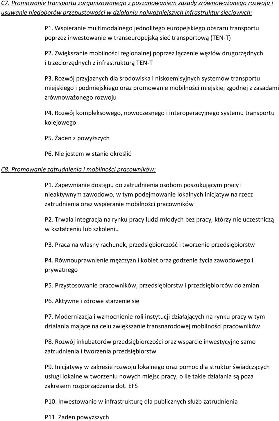 Zwiększanie mobilności regionalnej poprzez łączenie węzłów drugorzędnych i trzeciorzędnych z infrastrukturą TEN-T P3.