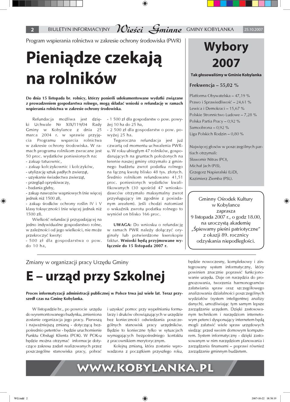 Refundacja możliwa jest dzięki Uchwale Nr XIX/9/04 Rady Gminy w Kobylance z dnia 25 marca 2004 r. w sprawie przyjęcia Programu wsparcia rolnictwa w zakresie ochrony środowiska.