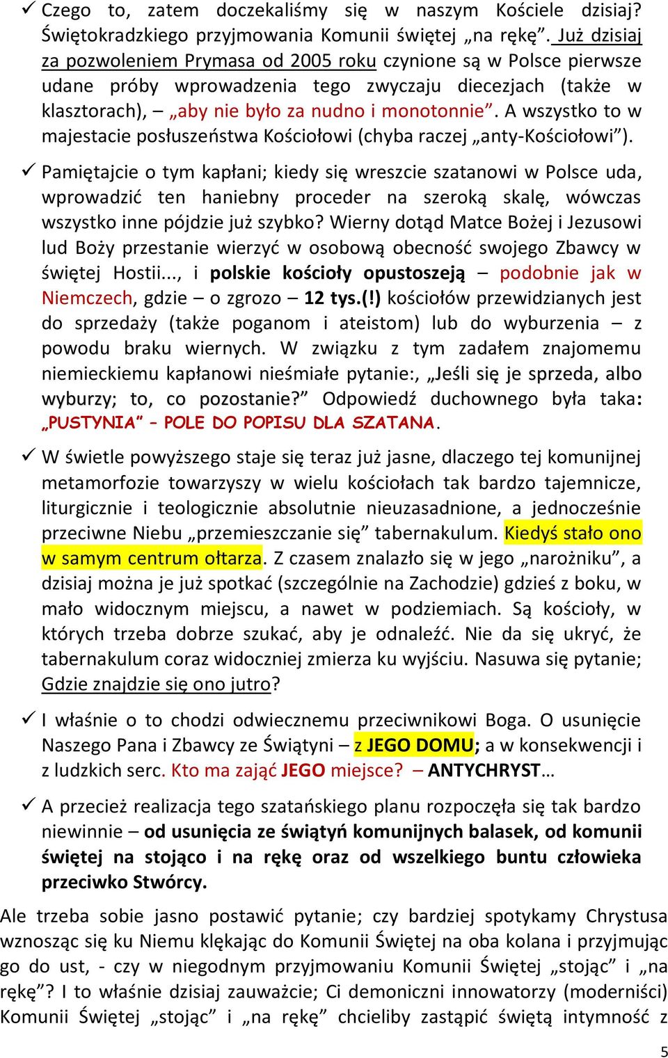 A wszystko to w majestacie posłuszeostwa Kościołowi (chyba raczej anty-kościołowi ).