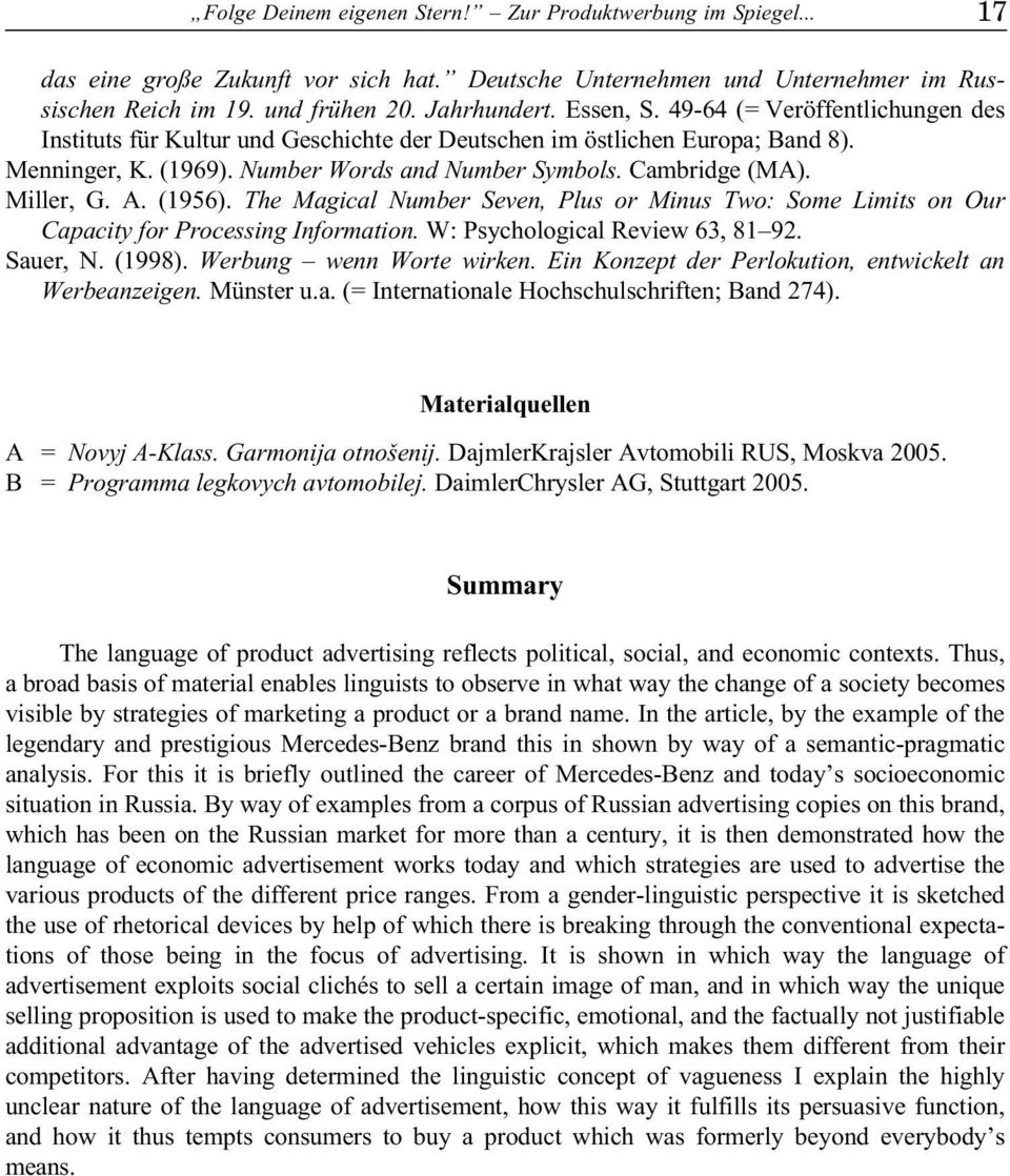 Miller, G. A. (1956). The Magical Number Seven, Plus or Minus Two: Some Limits on Our Capacity for Processing Information. W: Psychological Review 63, 81 92. Sauer, N. (1998).