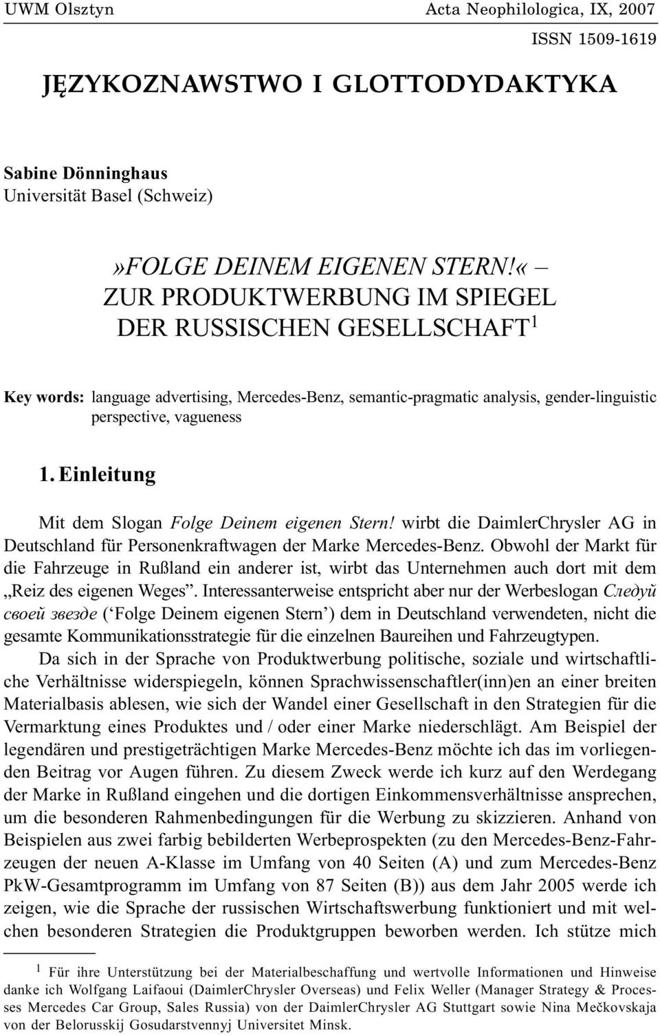 «ZUR PRODUKTWERBUNG IM SPIEGEL DER RUSSISCHEN GESELLSCHAFT 1 Key words: language advertising, Mercedes-Benz, semantic-pragmatic analysis, gender-linguistic perspective, vagueness 1.
