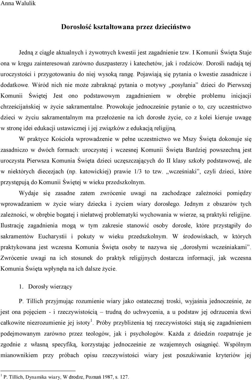 Pojawiają się pytania o kwestie zasadnicze i dodatkowe.