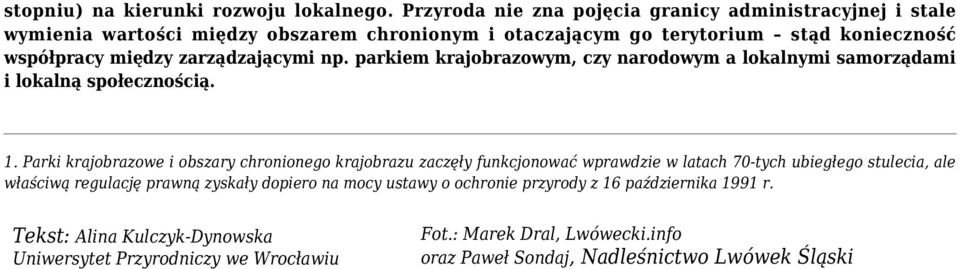 zarządzającymi np. parkiem krajobrazowym, czy narodowym a lokalnymi samorządami i lokalną społecznością. 1.