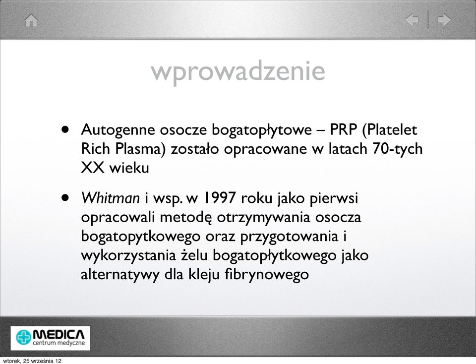 w 1997 roku jako pierwsi opracowali metodę otrzymywania osocza