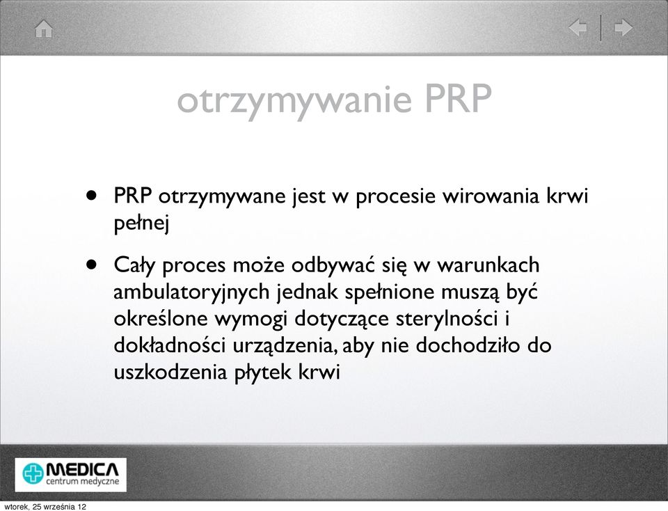 jednak spełnione muszą być określone wymogi dotyczące sterylności