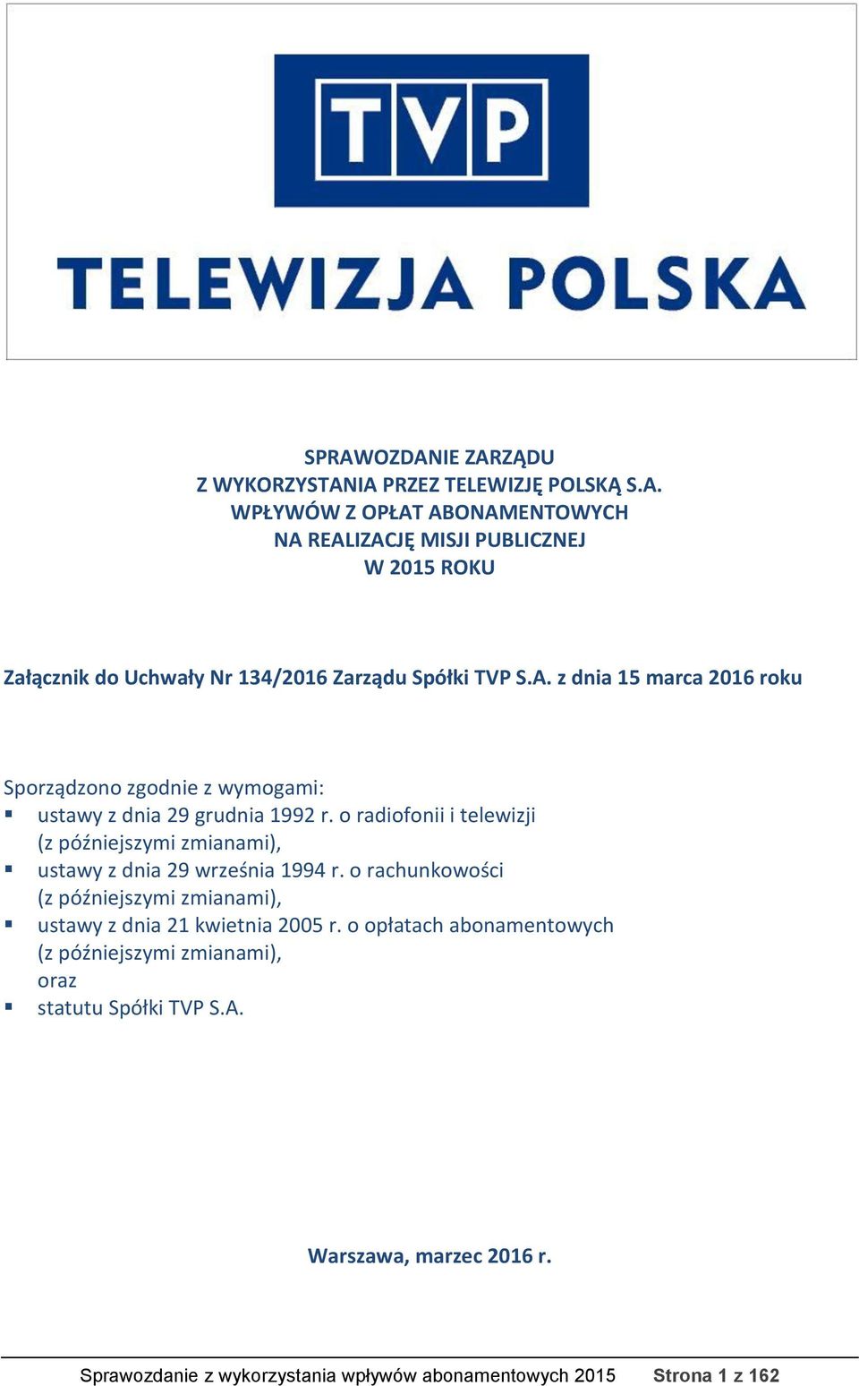 o radiofonii i telewizji (z późniejszymi zmianami), ustawy z dnia 29 września 1994 r.