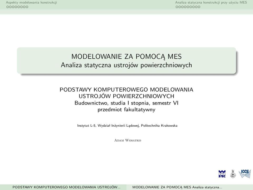 POWIERZCHNIOWYCH Budownictwo, studia I stopnia, semestr VI przedmiot