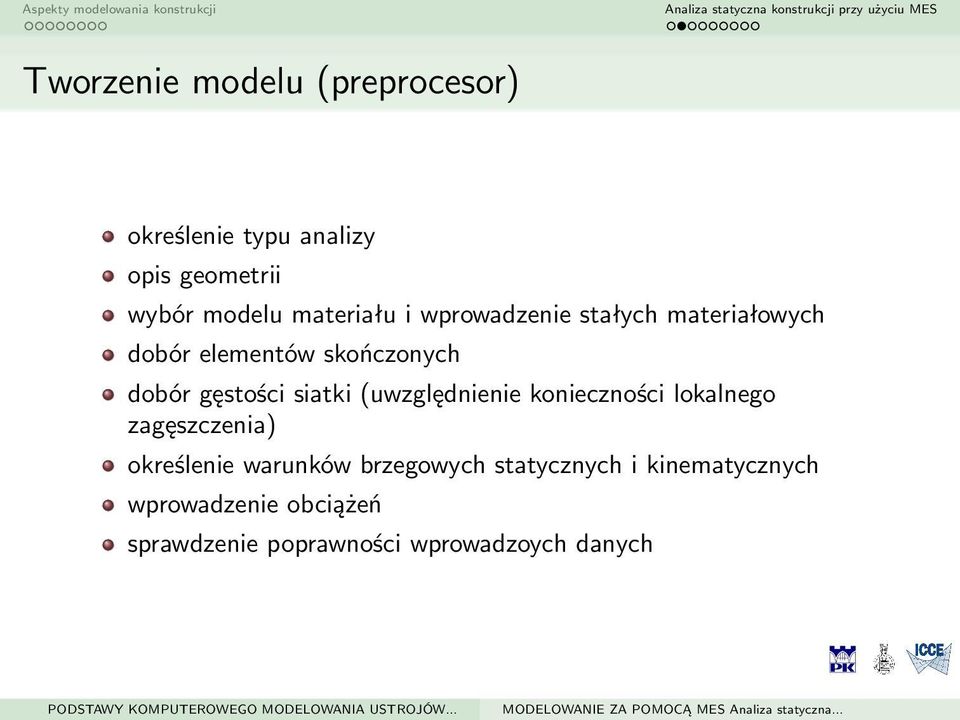 siatki (uwzględnienie konieczności lokalnego zagęszczenia) określenie warunków brzegowych