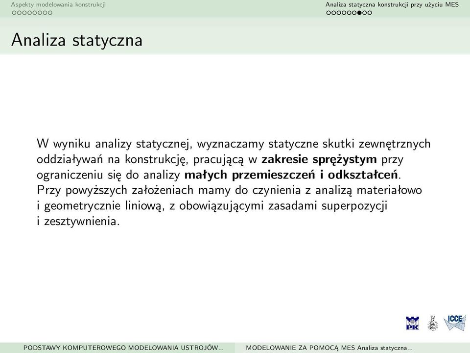 analizy małych przemieszczeń i odkształceń.