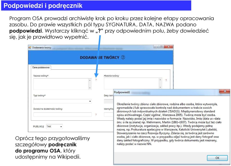 Wystarczy kliknąć w? przy odpowiednim polu, żeby dowiedzieć się, jak je prawidłowo wypełnić.