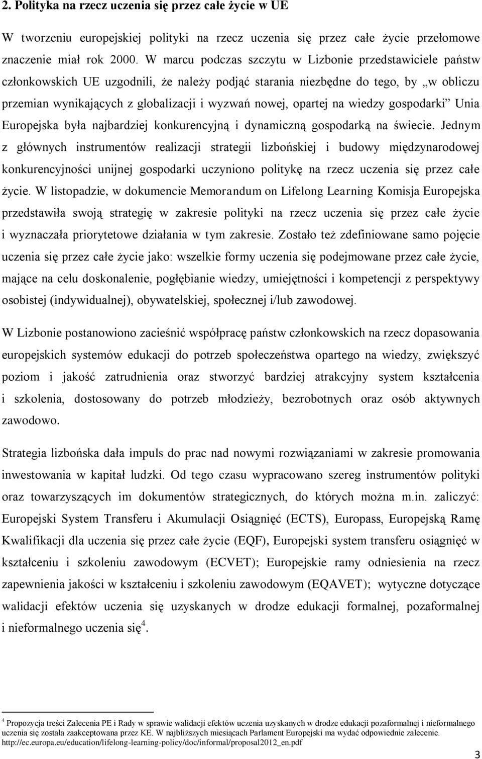 opartej na wiedzy gospodarki Unia Europejska była najbardziej konkurencyjną i dynamiczną gospodarką na świecie.