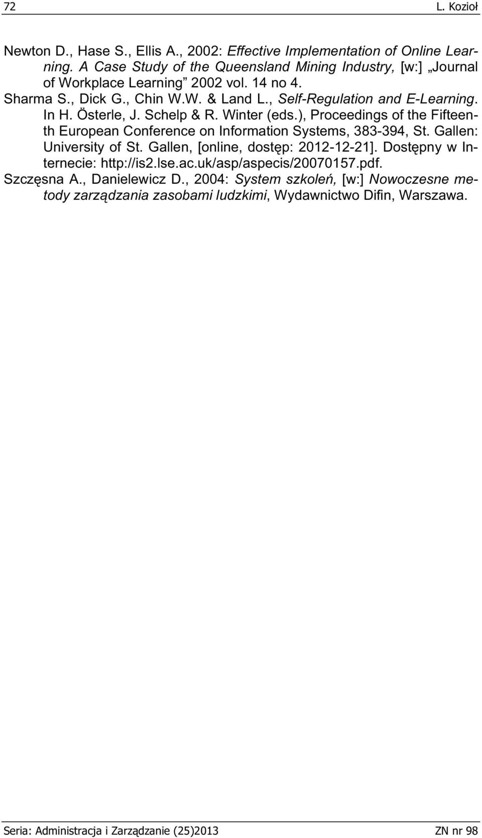 Österle, J. Schelp & R. Winter (eds.), Proceedings of the Fifteenth European Conference on Information Systems, 383-394, St. Gallen: University of St.