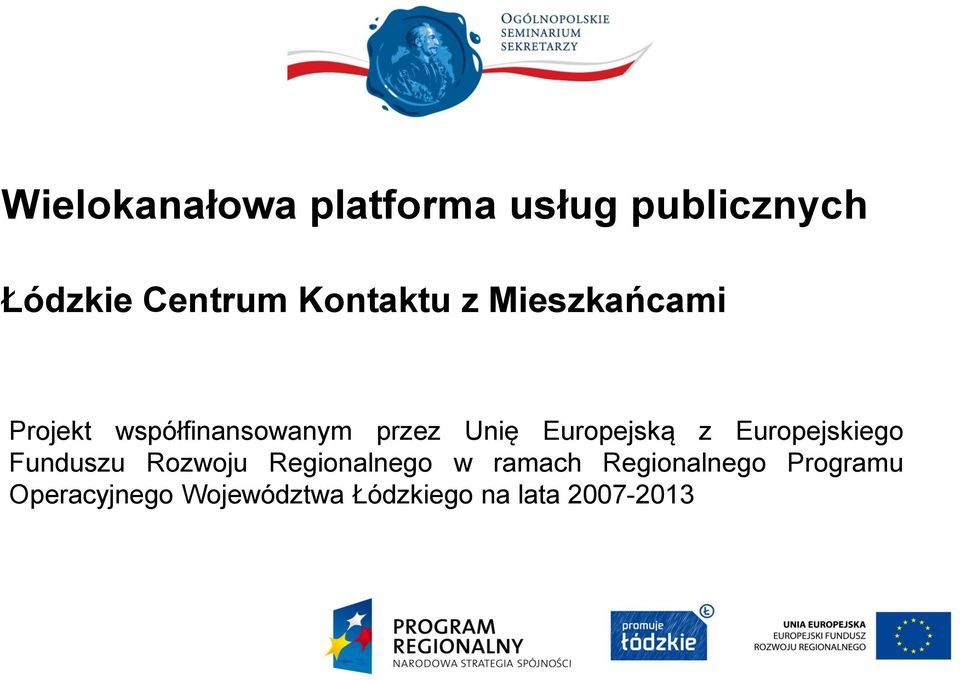 Europejską z Europejskiego Funduszu Rozwoju Regionalnego w