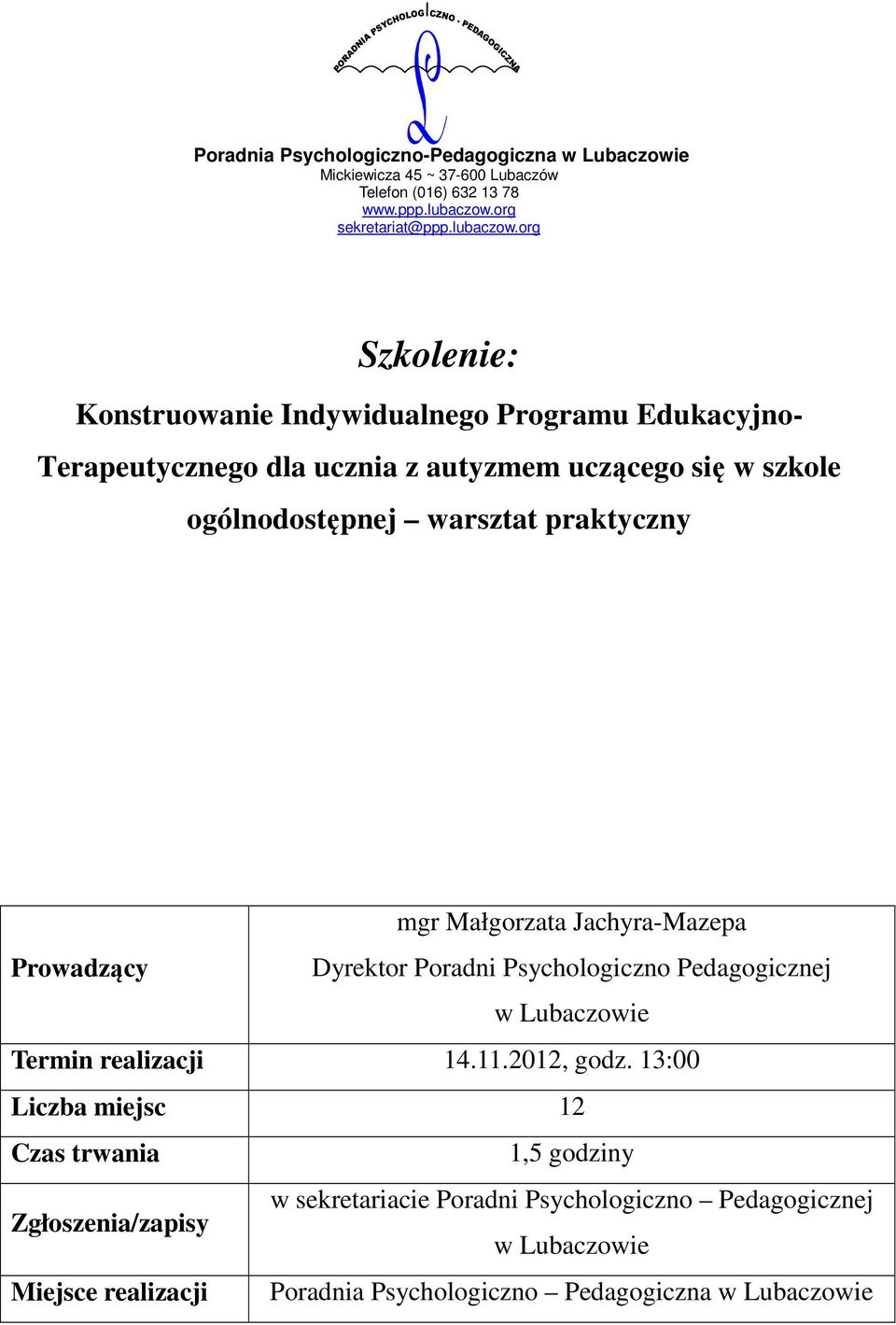 Psychologiczno Pedagogicznej Termin realizacji 14.11.2012, godz.