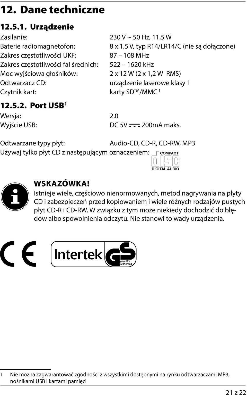 0 Wyjście USB: DC 5V 200mA maks.