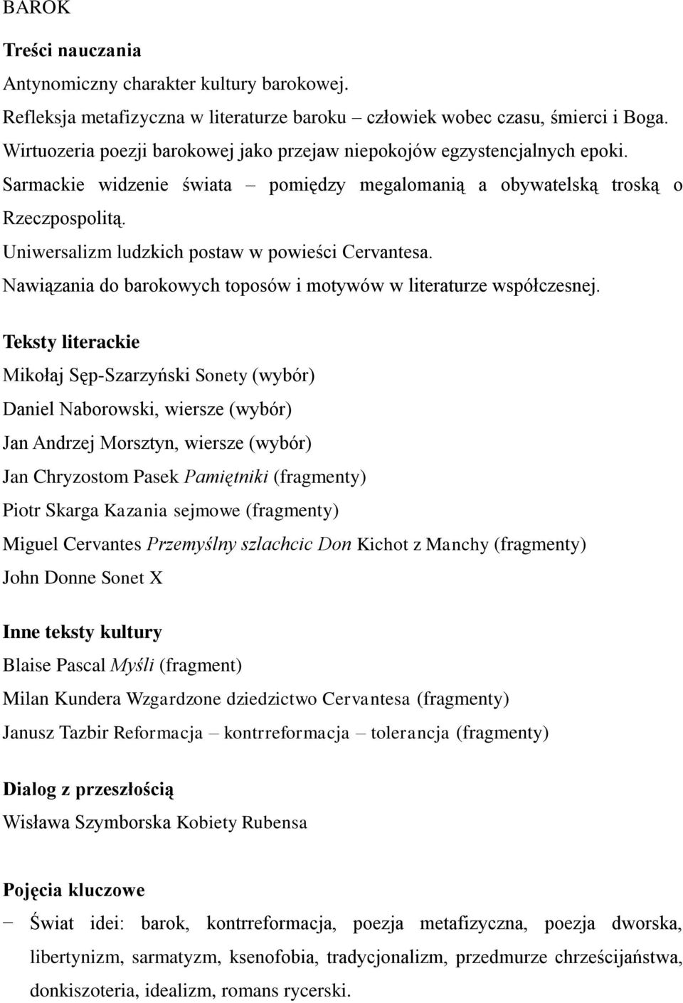 Uniwersalizm ludzkich postaw w powieści Cervantesa. Nawiązania do barokowych toposów i motywów w literaturze współczesnej.