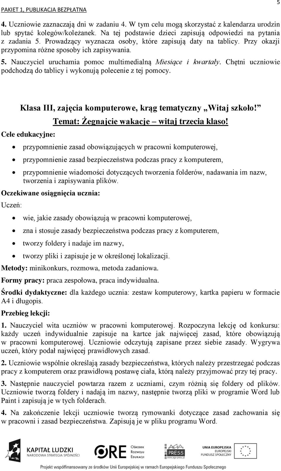 Chętni uczniowie podchodzą do tablicy i wykonują polecenie z tej pomocy. Klasa III, zajęcia komputerowe, krąg tematyczny Witaj szkoło!