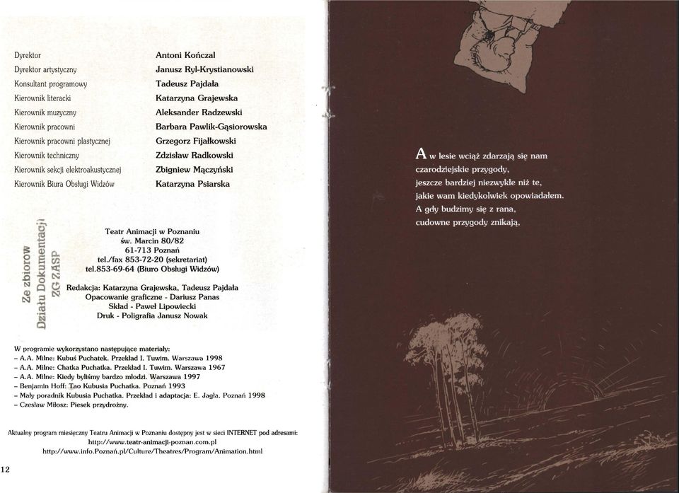 Zbigniew Mączyński Katarzyna Psiarska,...... o..c N Q) ~. E Q... s UJ ~ = (5 o = as... Teatr Animacji w Poznaniu św. Marcin 80/82 61-713 Poznań tel./fax 853-7 2-20 (sekretariat) tel.