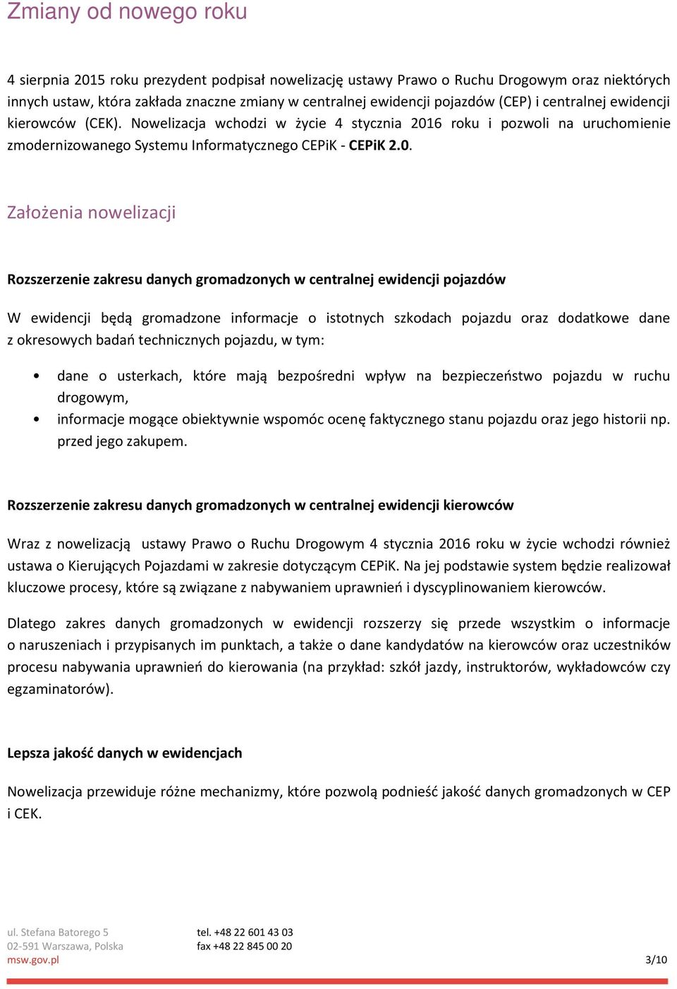 6 roku i pozwoli na uruchomienie zmodernizowanego Systemu Informatycznego CEPiK - CEPiK 2.0.