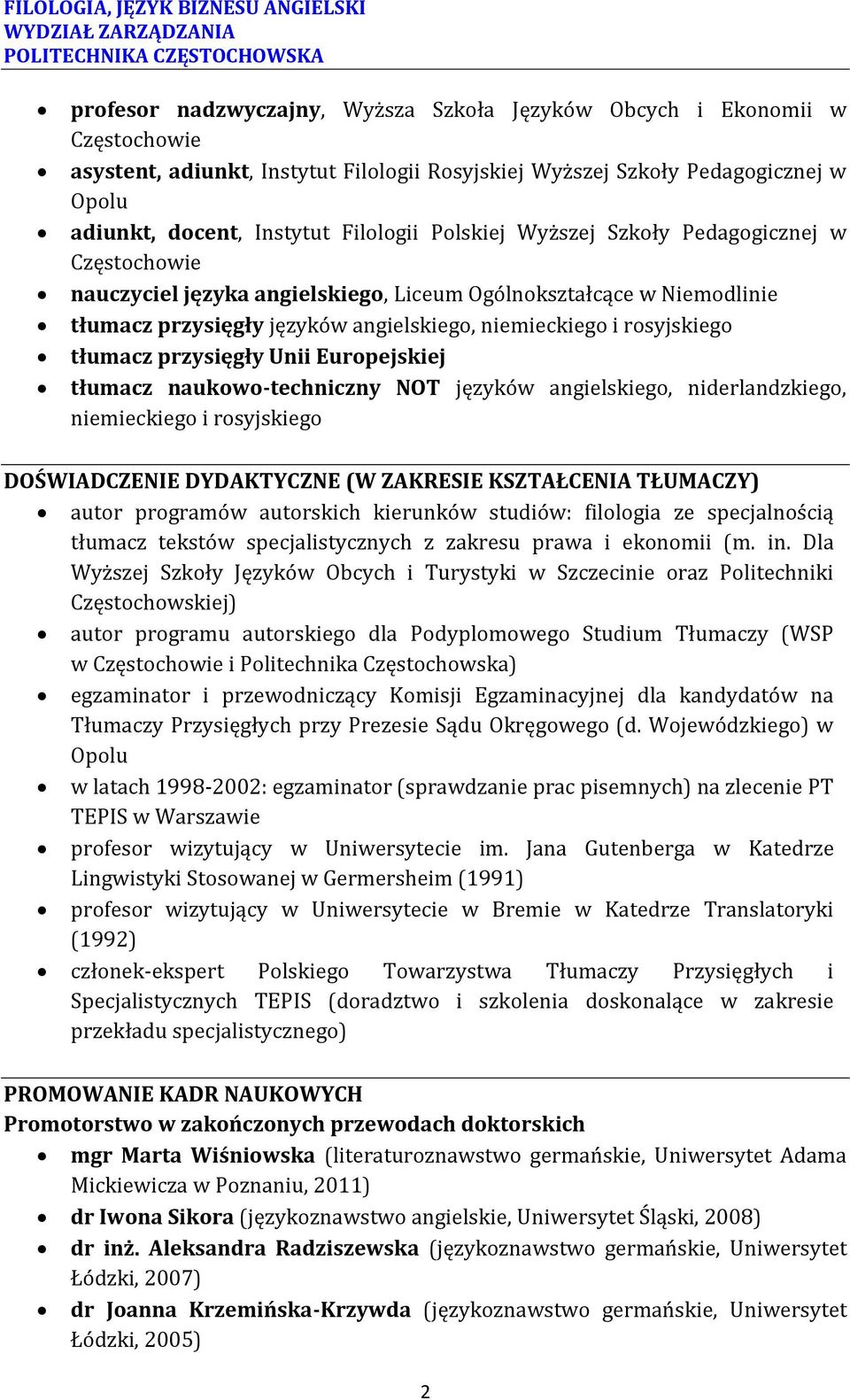 przysięgły Unii Europejskiej tłumacz naukowo-techniczny NOT języków angielskiego, niderlandzkiego, niemieckiego i rosyjskiego DOŚWIADCZENIE DYDAKTYCZNE (W ZAKRESIE KSZTAŁCENIA TŁUMACZY) autor