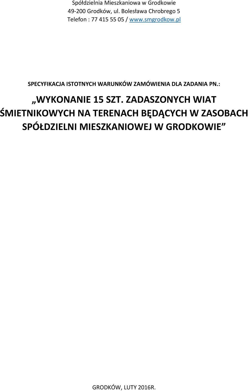 pl SPECYFIKACJA ISTOTNYCH WARUNKÓW ZAMÓWIENIA DLA ZADANIA PN.: WYKONANIE 15 SZT.