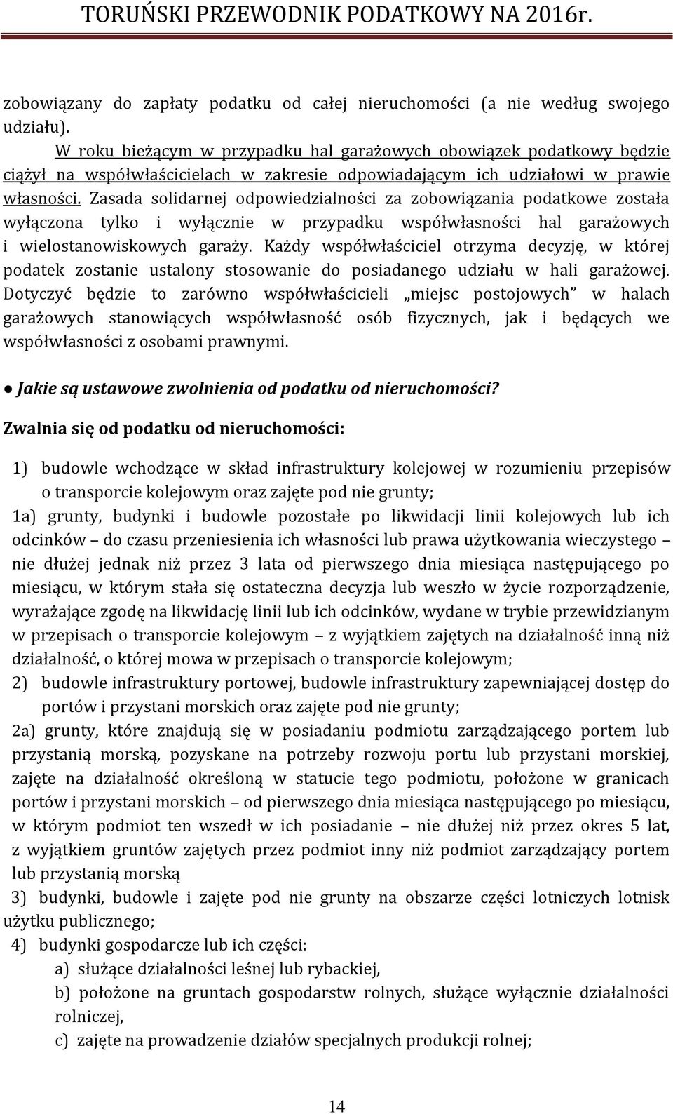 Zasada solidarnej odpowiedzialności za zobowiązania podatkowe została wyłączona tylko i wyłącznie w przypadku współwłasności hal garażowych i wielostanowiskowych garaży.