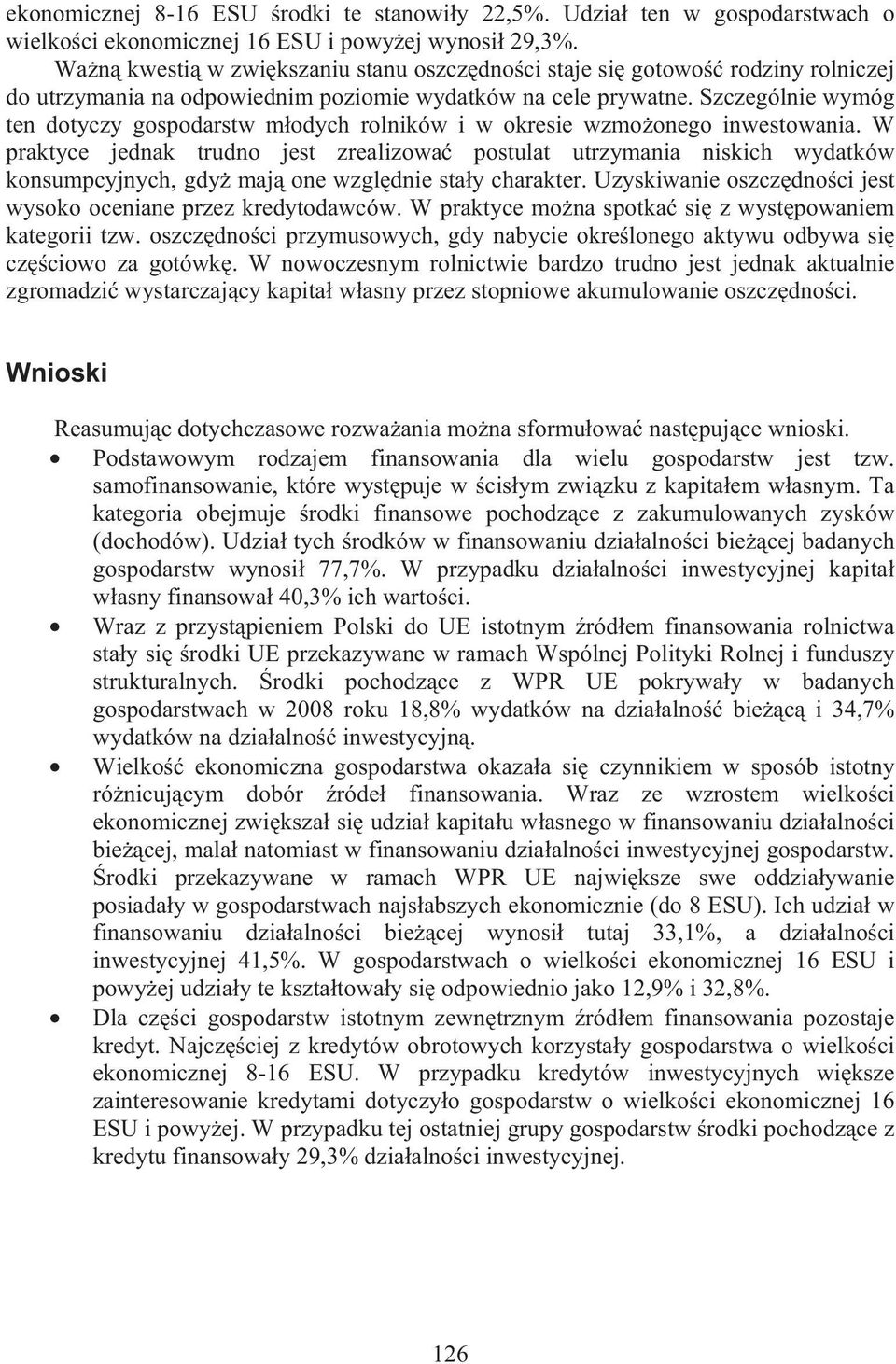 Szczególnie wymóg ten dotyczy gospodarstw m odych rolników i w okresie wzmo onego inwestowania.