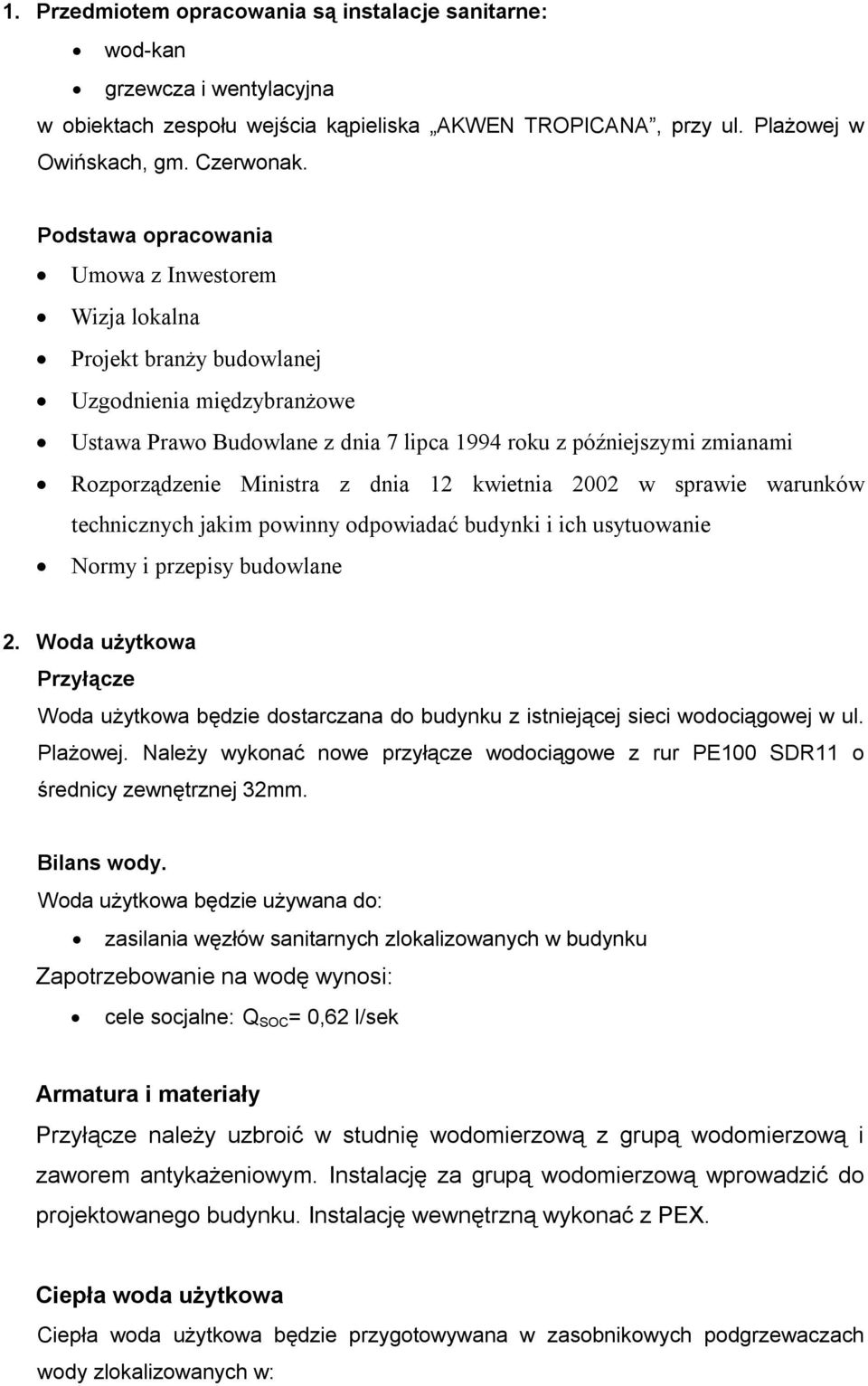 Ministra z dnia 12 kwietnia 2002 w sprawie warunków technicznych jakim powinny odpowiadać budynki i ich usytuowanie Normy i przepisy budowlane 2.