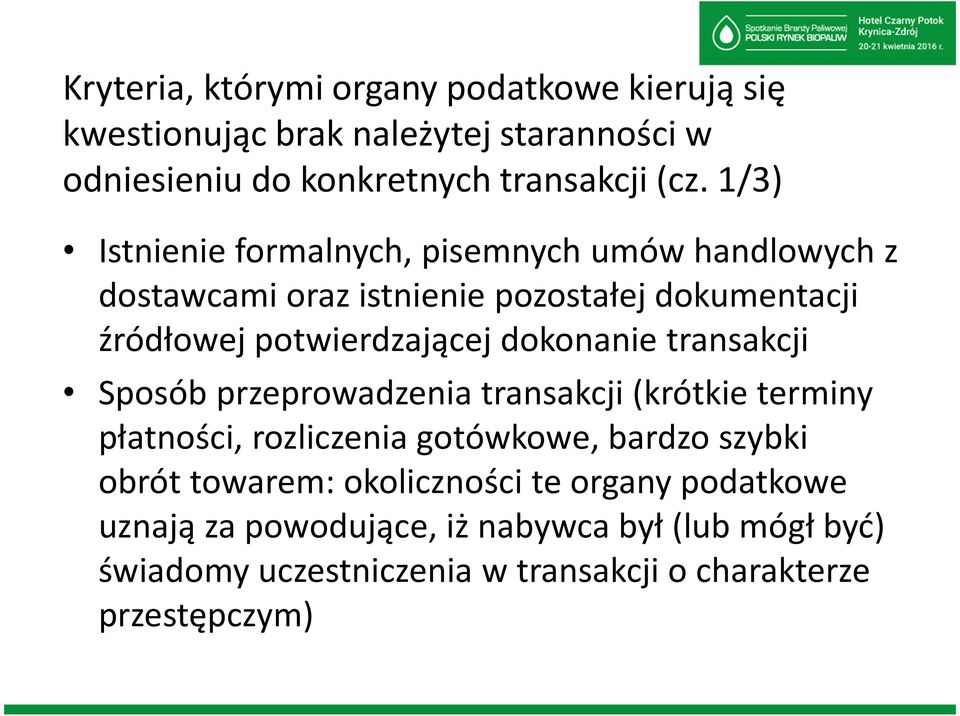 dokonanie transakcji Sposób przeprowadzenia transakcji (krótkie terminy płatności, rozliczenia gotówkowe, bardzo szybki obrót towarem: