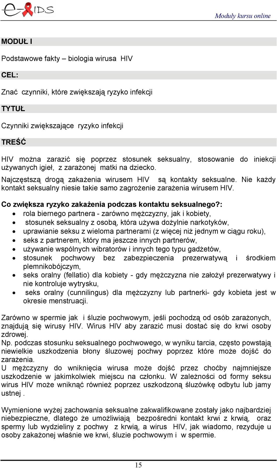 Nie każdy kontakt seksualny niesie takie samo zagrożenie zarażenia wirusem HIV. Co zwiększa ryzyko zakażenia podczas kontaktu seksualnego?