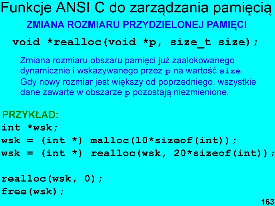 Gdy nowy rozmiar jest większy od poprzedniego, wszystkie dane zawarte w obszarze p pozostają niezmienione.