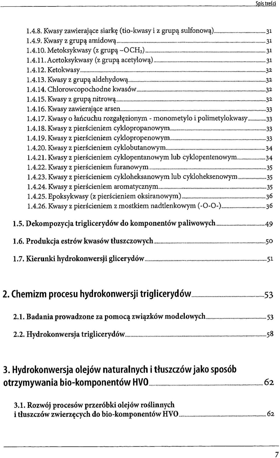 Kwasy o lancuchu rozgalezionym monometylo i polimetylokwasy 33 1.4.18. Kwasy z pierscieniem cyklopropanowym 33 1.4.19. Kwasy z pierscieniem cyklopropenowym 33 1.4.20.