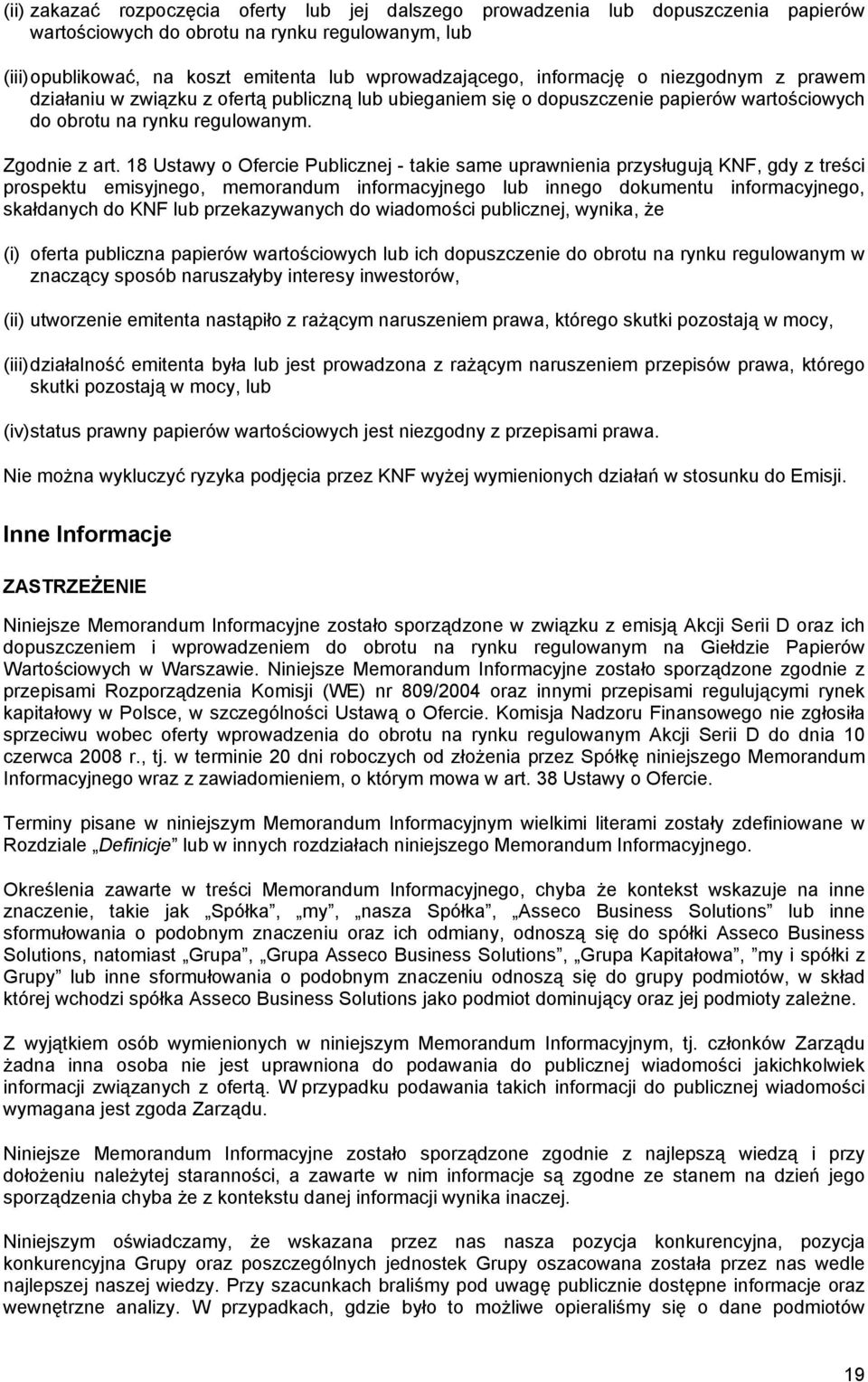 18 Ustawy o Ofercie Publicznej - takie same uprawnienia przysługują KNF, gdy z treści prospektu emisyjnego, memorandum informacyjnego lub innego dokumentu informacyjnego, skałdanych do KNF lub