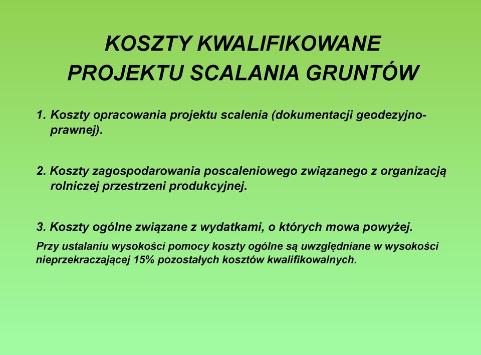 Koszty zagospodarowania poscaleniowego związanego z organizacją rolniczej przestrzeni produkcyjnej. 3.