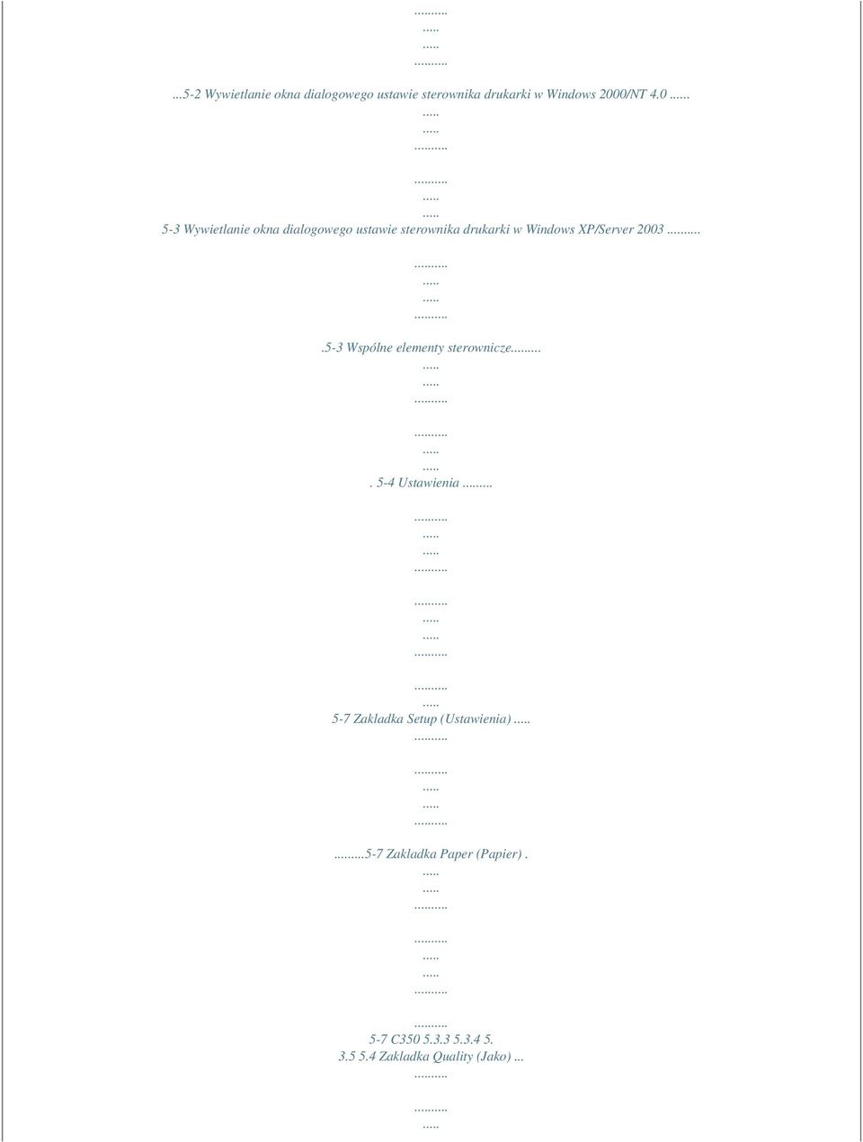 XP/Server 2003.5-3 Wspólne elementy sterownicze.... 5-4 Ustawienia.