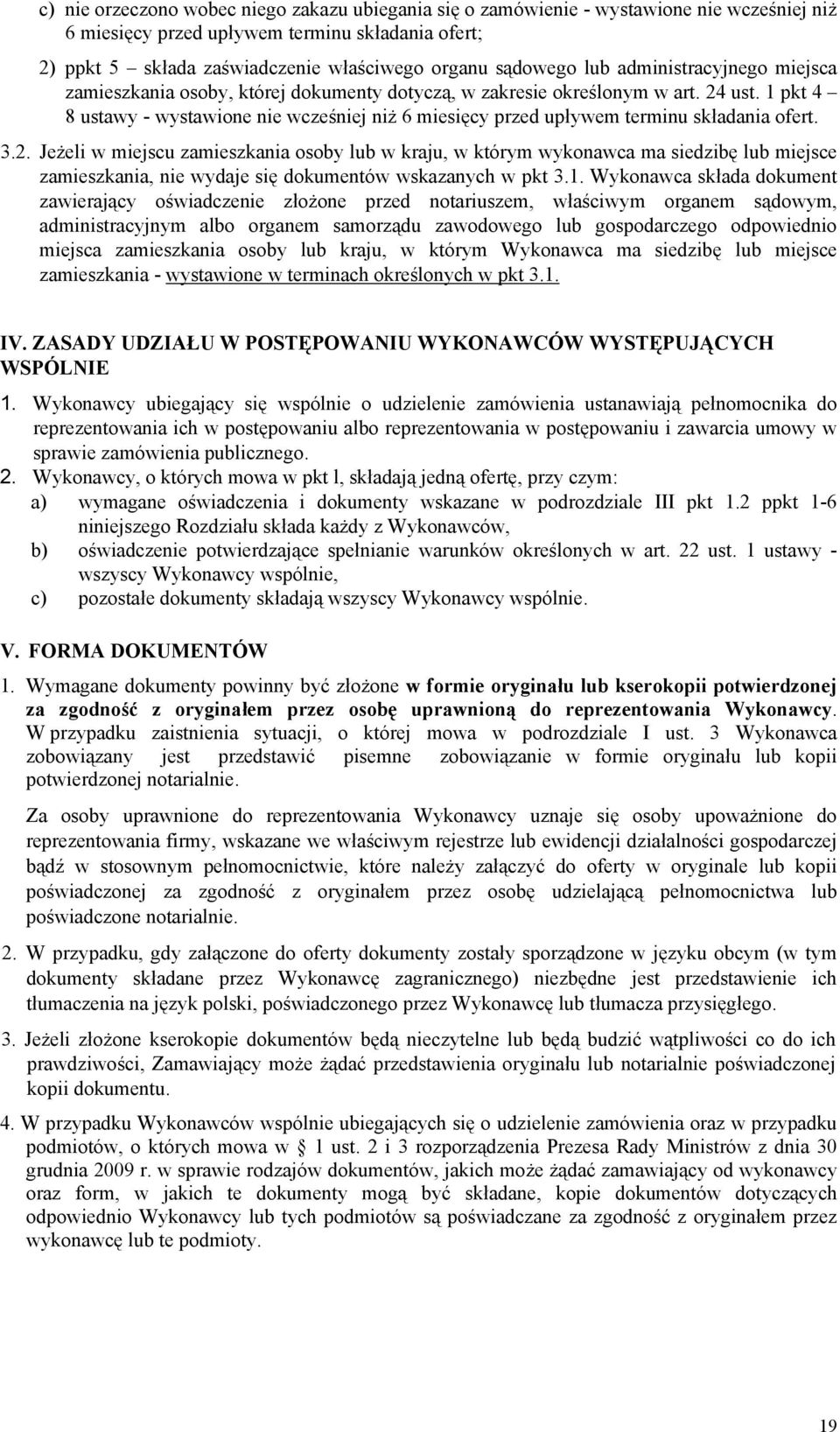 1 pkt 4 8 ustawy - wystawione nie wcześniej niż 6 miesięcy przed upływem terminu składania ofert. 3.2.