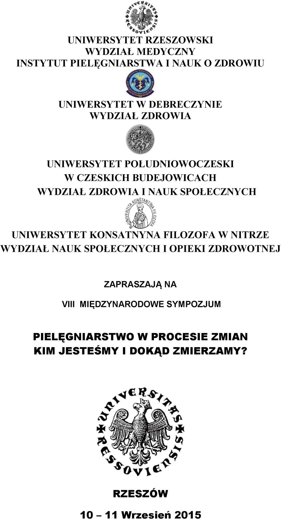 UNIWERSYTET KONSATNYNA FILOZOFA W NITRZE WYDZIAŁ NAUK SPOŁECZNYCH I OPIEKI ZDROWOTNEJ ZAPRASZAJĄ NA VIII