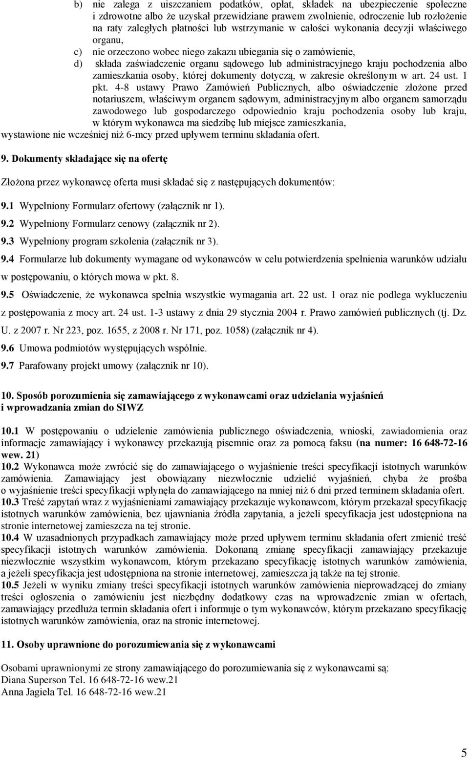 pochodzenia albo zamieszkania osoby, której dokumenty dotyczą, w zakresie określonym w art. 24 ust. 1 pkt.