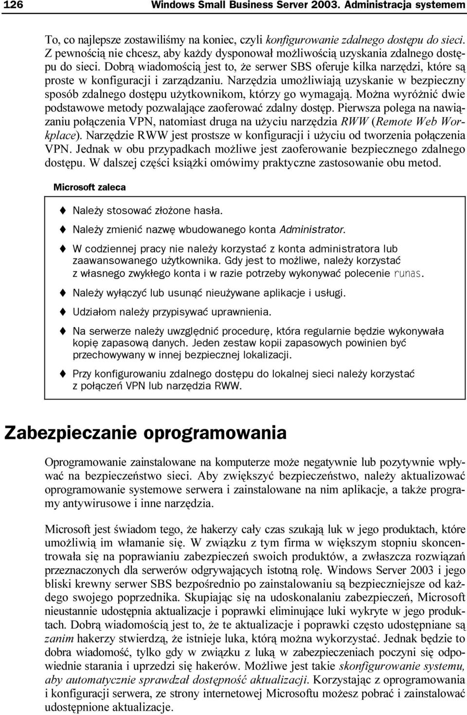 Dobrą wiadomością jest to, że serwer SBS oferuje kilka narzędzi, które są proste w konfiguracji i zarządzaniu.