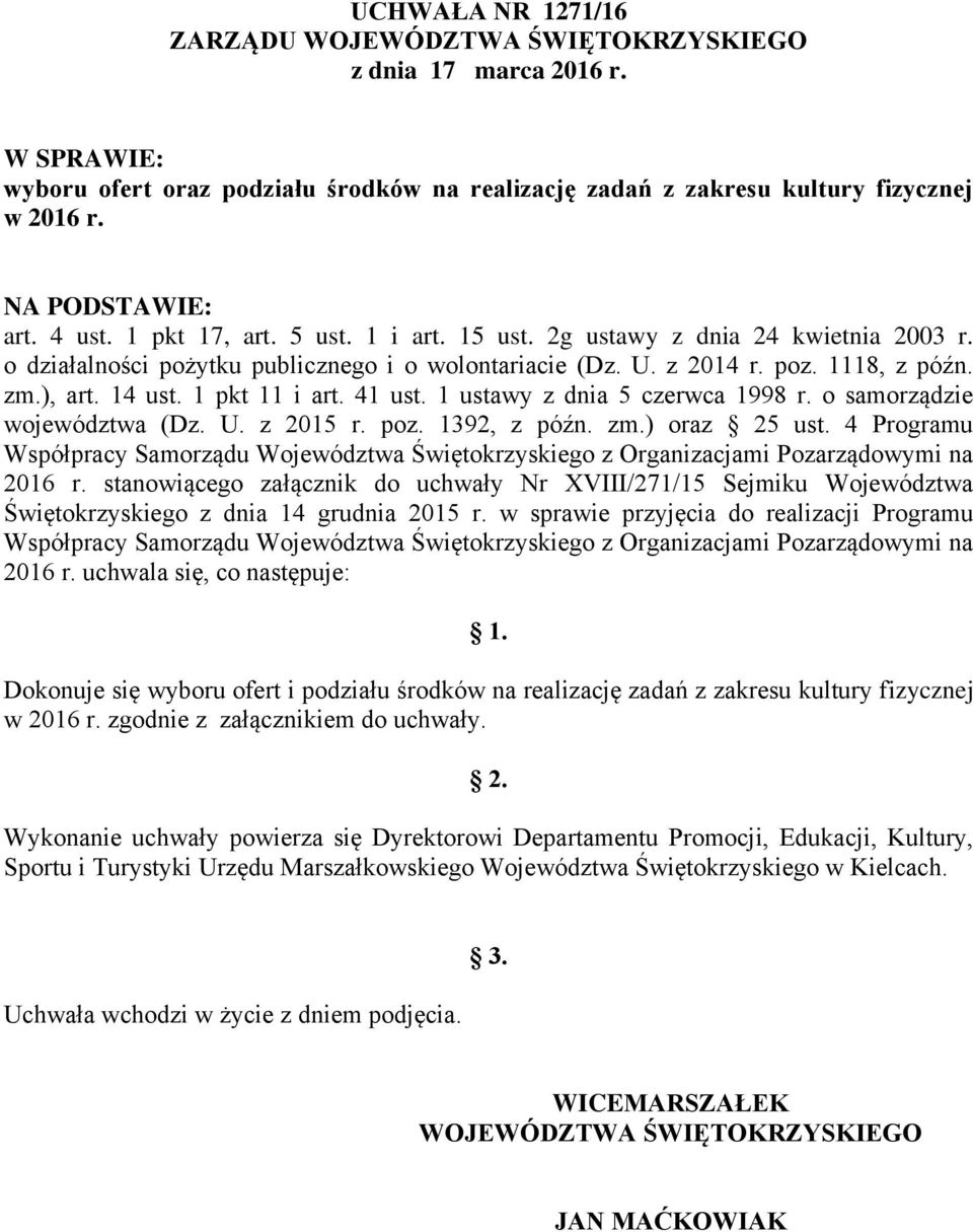 ), art. 14 ust. 1 pkt 11 i art. 41 ust. 1 ustawy z dnia 5 czerwca 1998 r. o samorządzie województwa (Dz. U. z 2015 r. poz. 1392, z późn. zm.) oraz 25 ust.