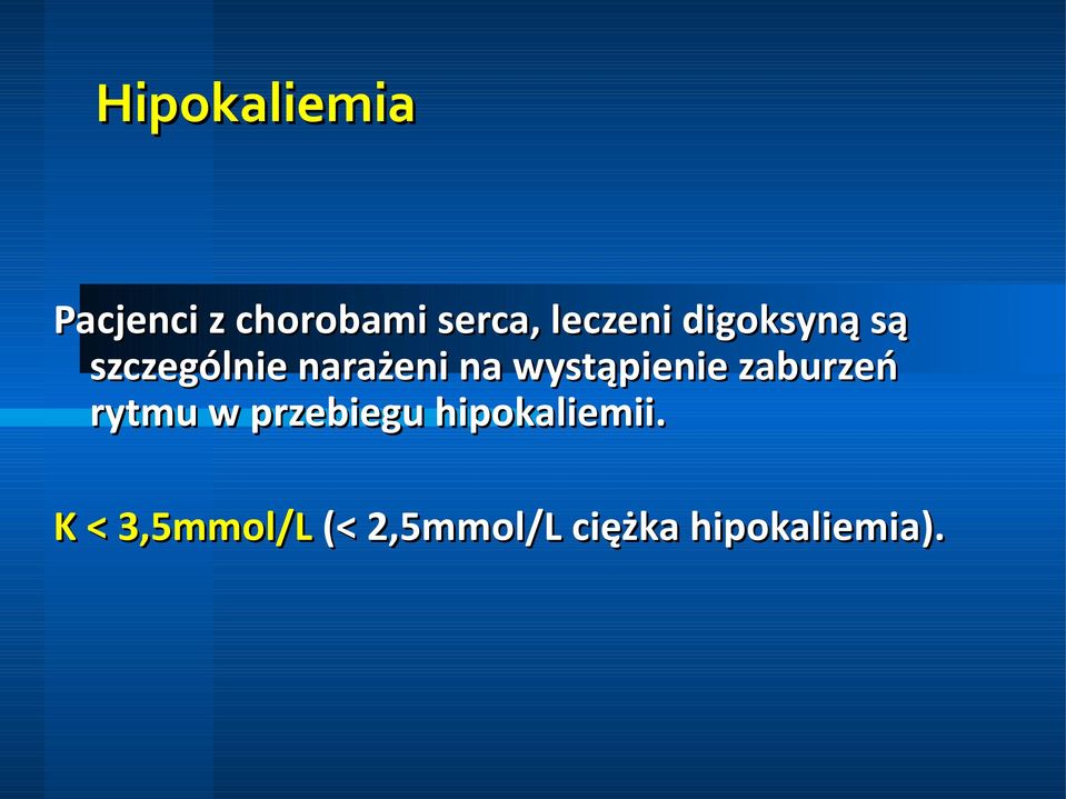 wystąpienie zaburzeń rytmu w przebiegu