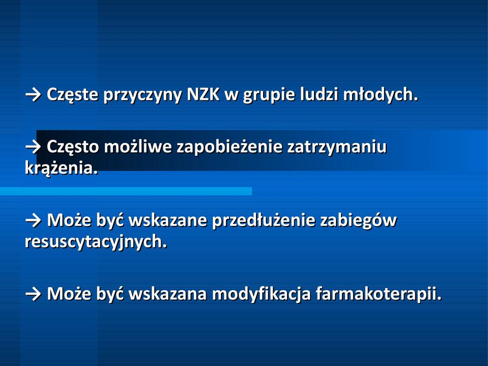 Może być wskazane przedłużenie zabiegów