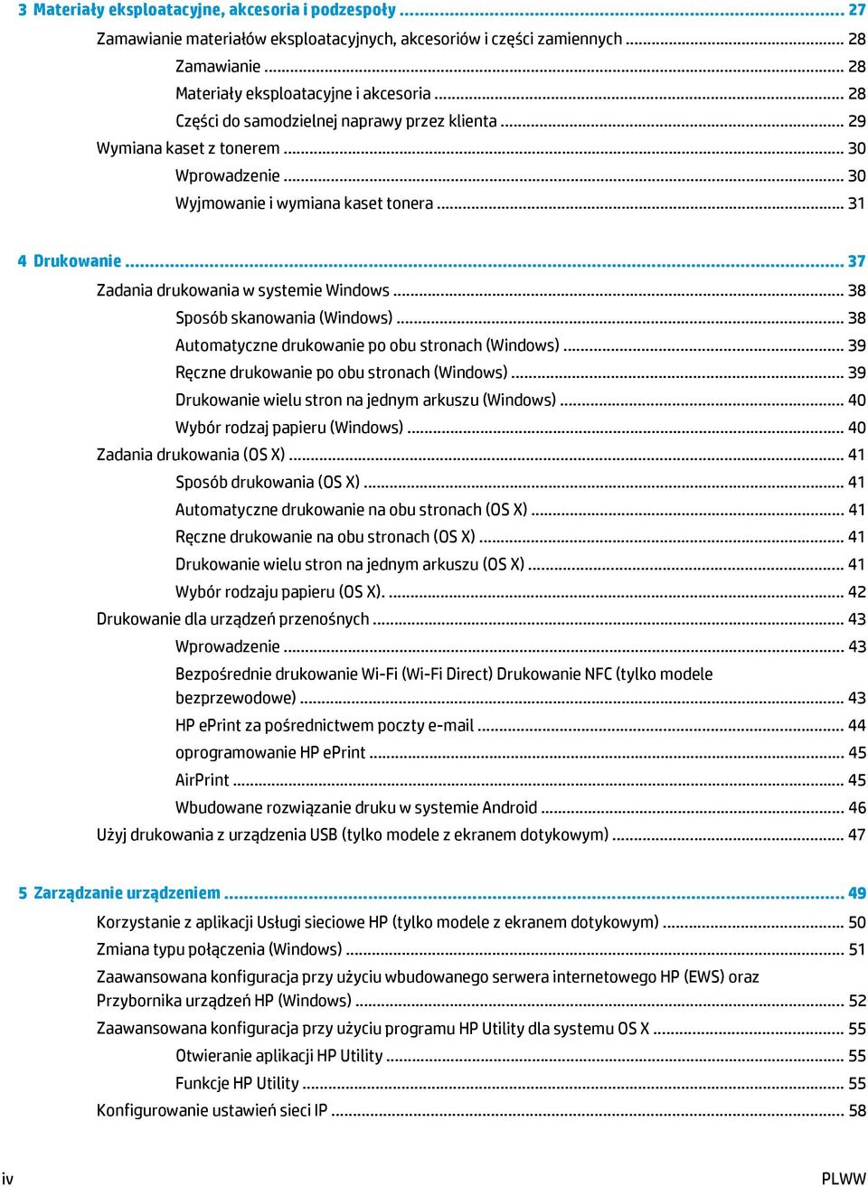 .. 37 Zadania drukowania w systemie Windows... 38 Sposób skanowania (Windows)... 38 Automatyczne drukowanie po obu stronach (Windows)... 39 Ręczne drukowanie po obu stronach (Windows).