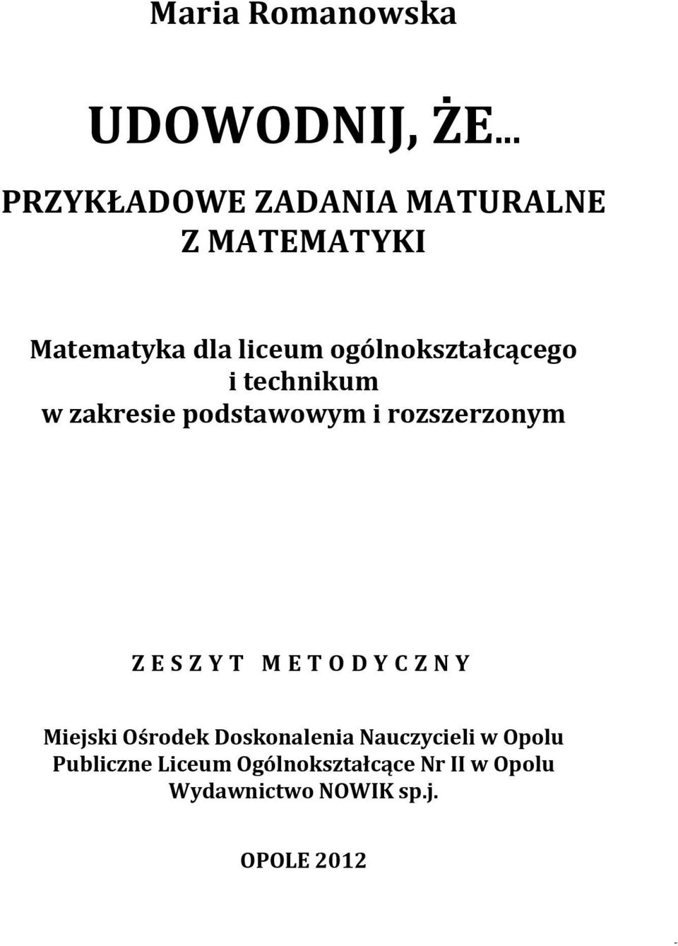 ogólnokształcącego i technikum w zakresie podstawowym i rozszerzonym Z E S Z Y T M