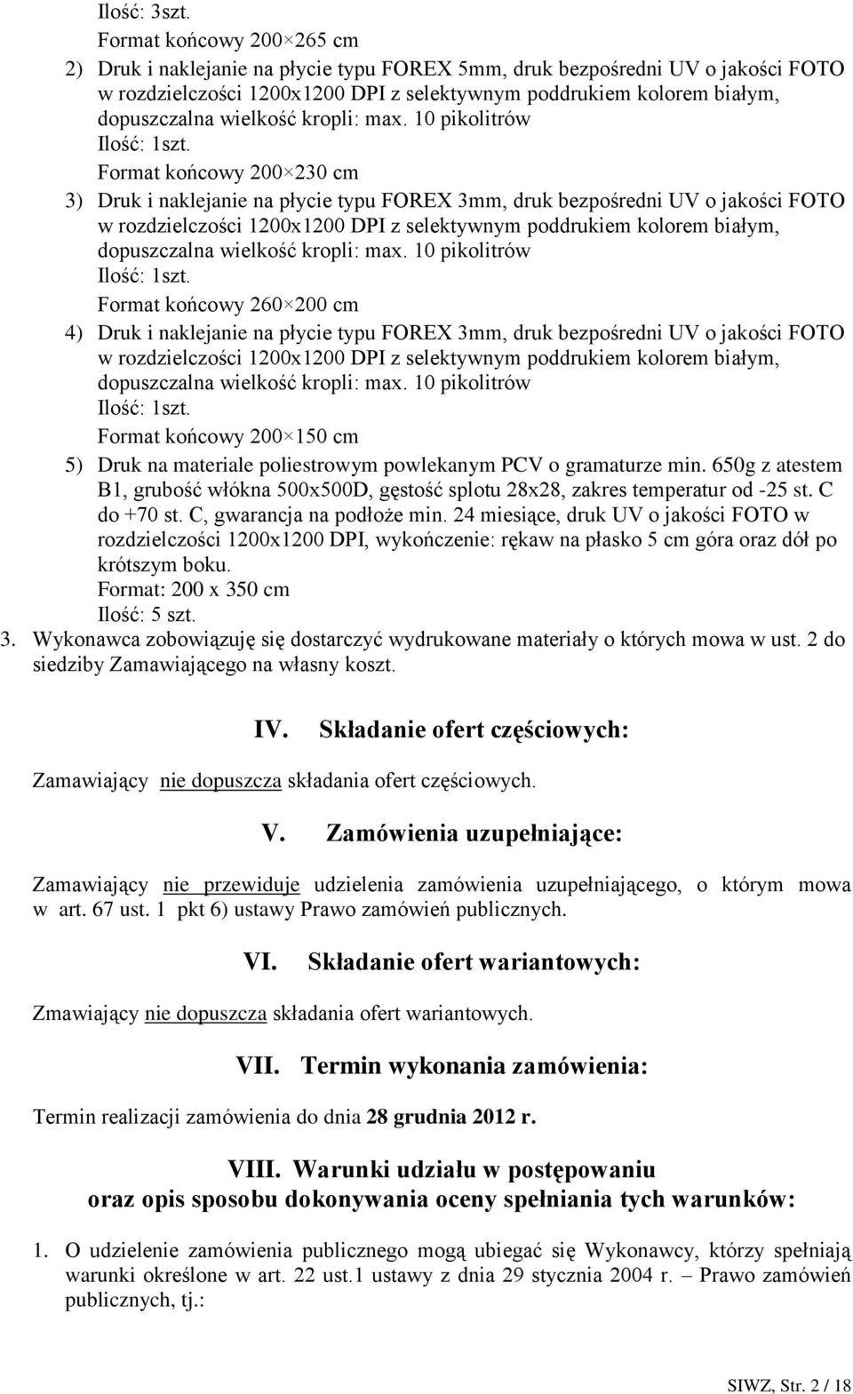 wielkość kropli: max. 10 pikolitrów Ilość: 1szt.