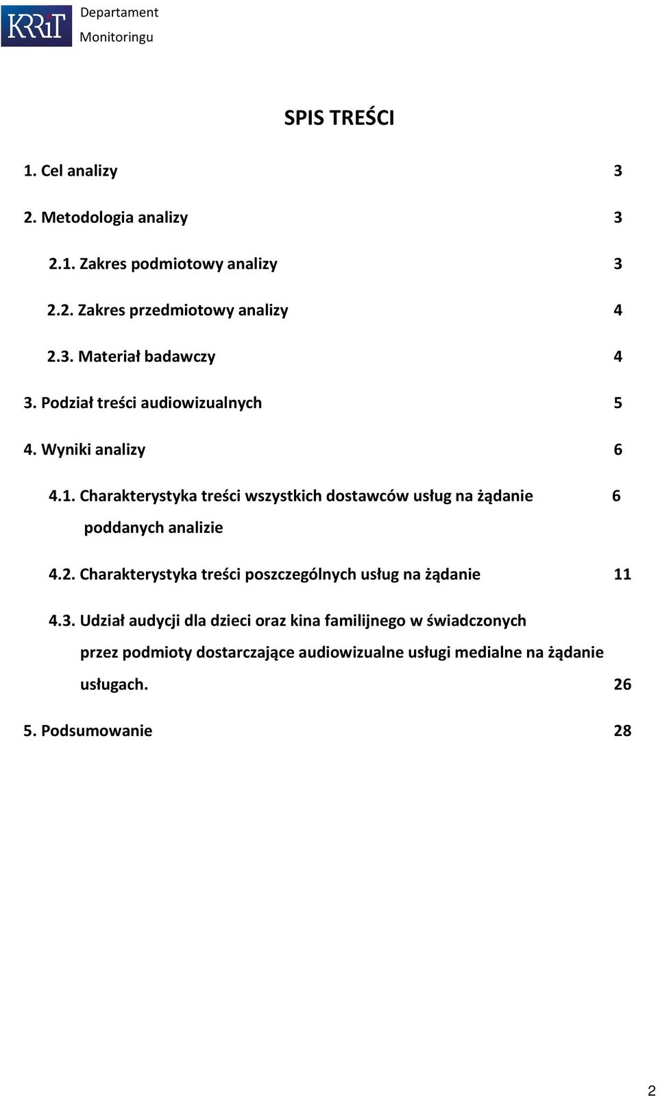 Charakterystyka treści wszystkich dostawców usług na żądanie 6 poddanych analizie 4.2.