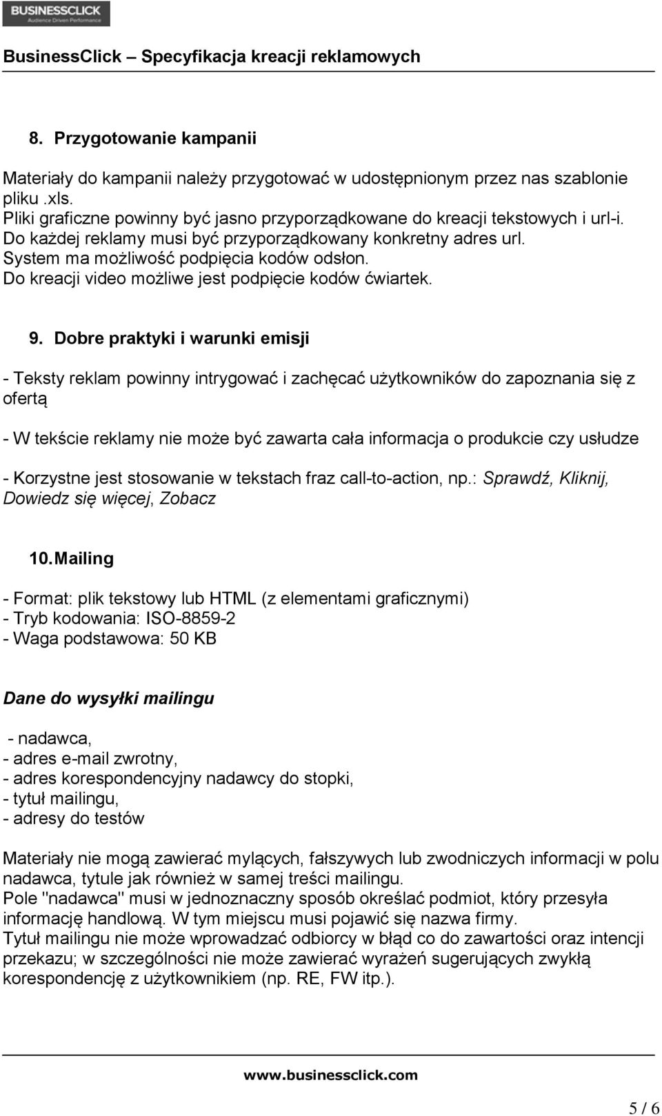 Dobre praktyki i warunki emisji - Teksty reklam powinny intrygować i zachęcać użytkowników do zapoznania się z ofertą - W tekście reklamy nie może być zawarta cała informacja o produkcie czy usłudze