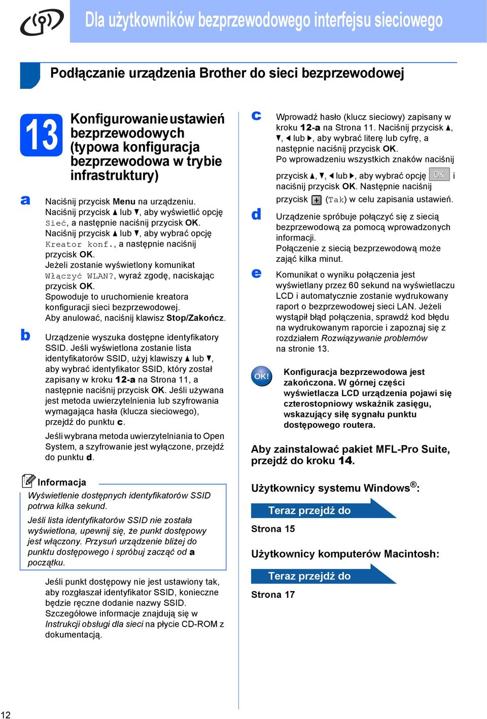 , wyrź zgoę, niskją przyisk OK. Spowouje to uruhomienie kretor konfigurji siei ezprzewoowej. Ay nulowć, niśnij klwisz Stop/Zkońz. Urzązenie wyszuk ostępne ientyfiktory SSID.