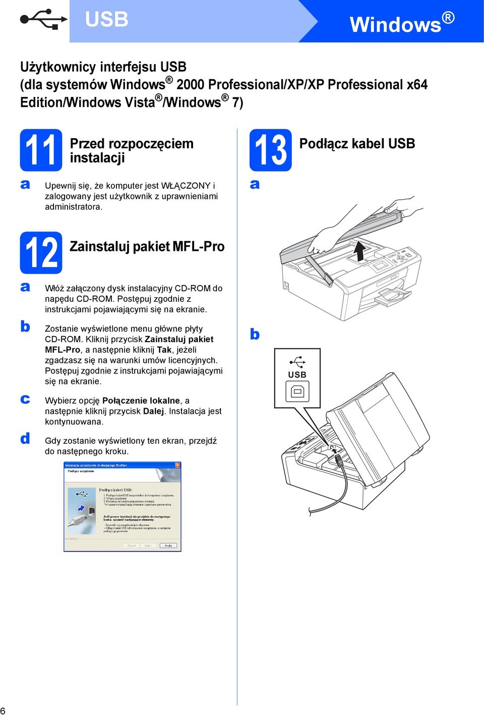 Postępuj zgonie z instrukjmi pojwijąymi się n ekrnie. Zostnie wyświetlone menu główne płyty CD-ROM.