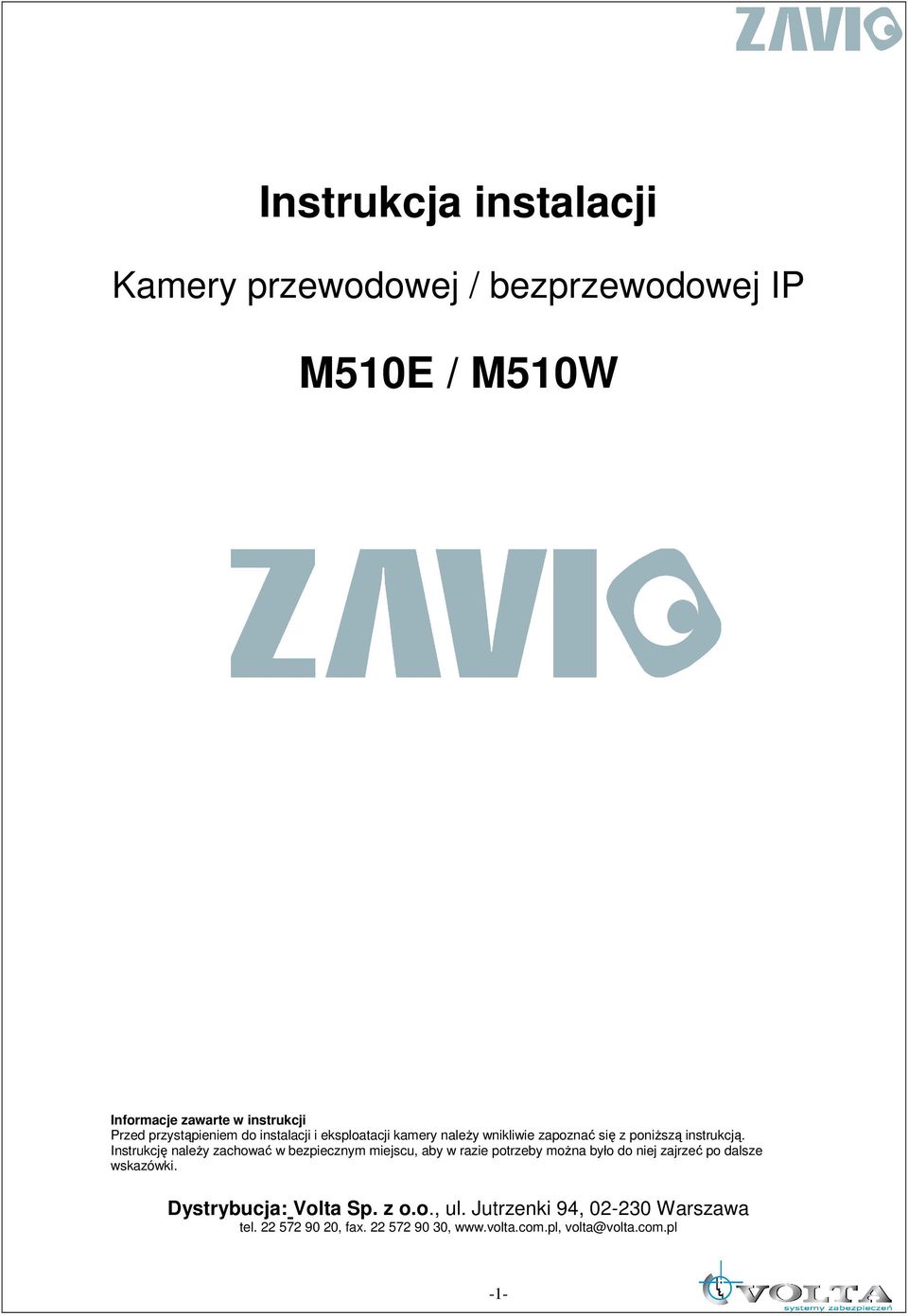 Instrukcję naleŝy zachować w bezpiecznym miejscu, aby w razie potrzeby moŝna było do niej zajrzeć po dalsze wskazówki.